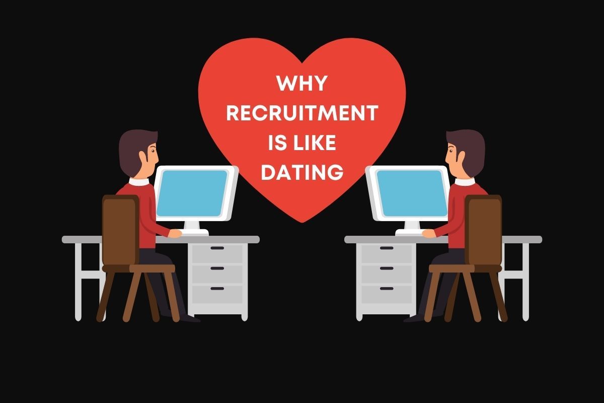 Why Recruitment Is Like Dating